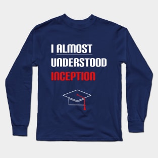 Understanding Inception Long Sleeve T-Shirt